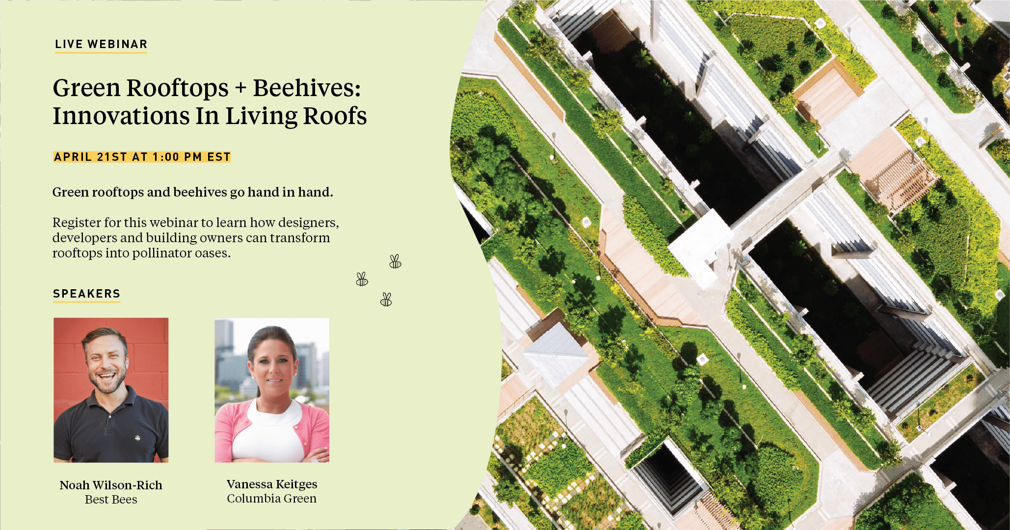 join our webinar! Green rooftops and beehives: innovations in living roofs. learn how designers, developers, and building owners can transform rooftops into pollinator oases.